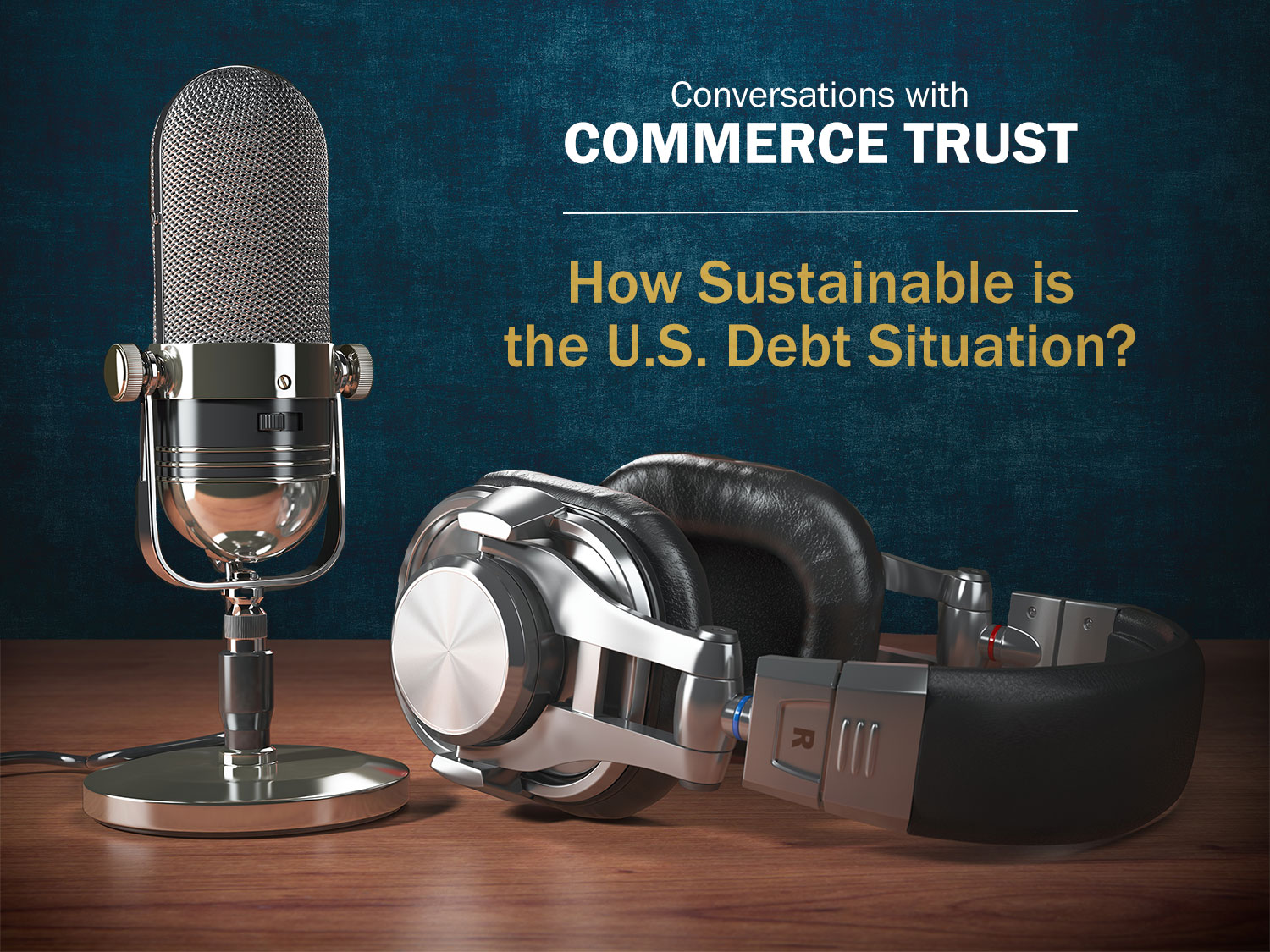 How Sustainable is the U.S. Debt Situation Podcast