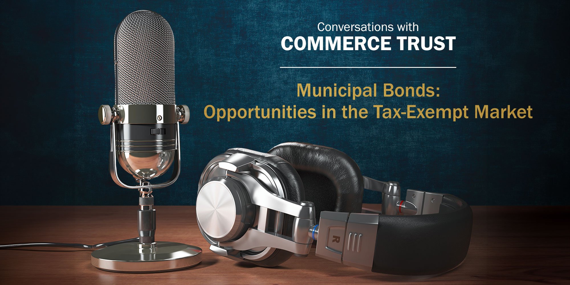 Municipal Bonds: Opportunities in the Tax-Exempt Market