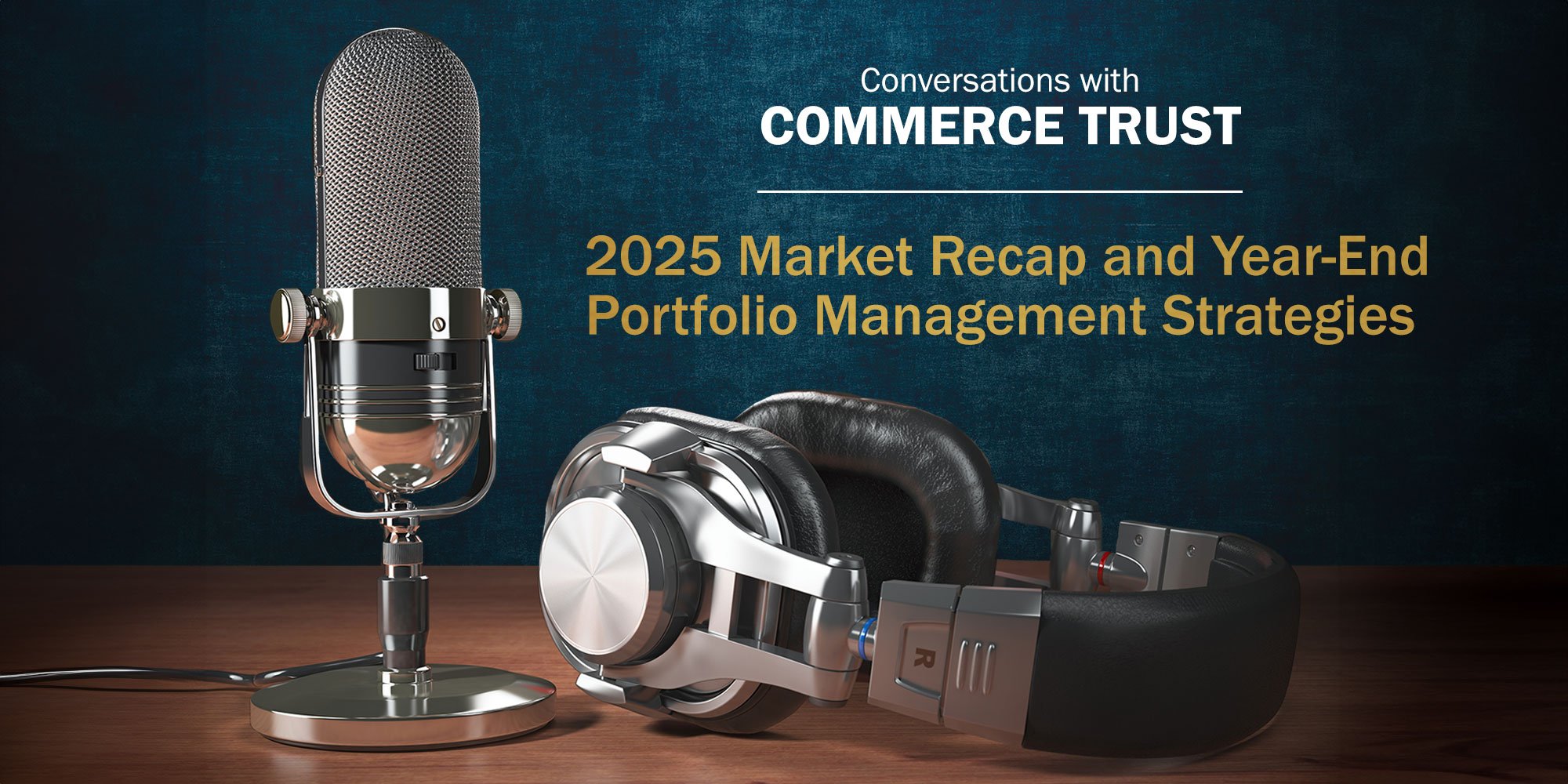 2025 Market Recap and Year-End Portfolio Management Strategies