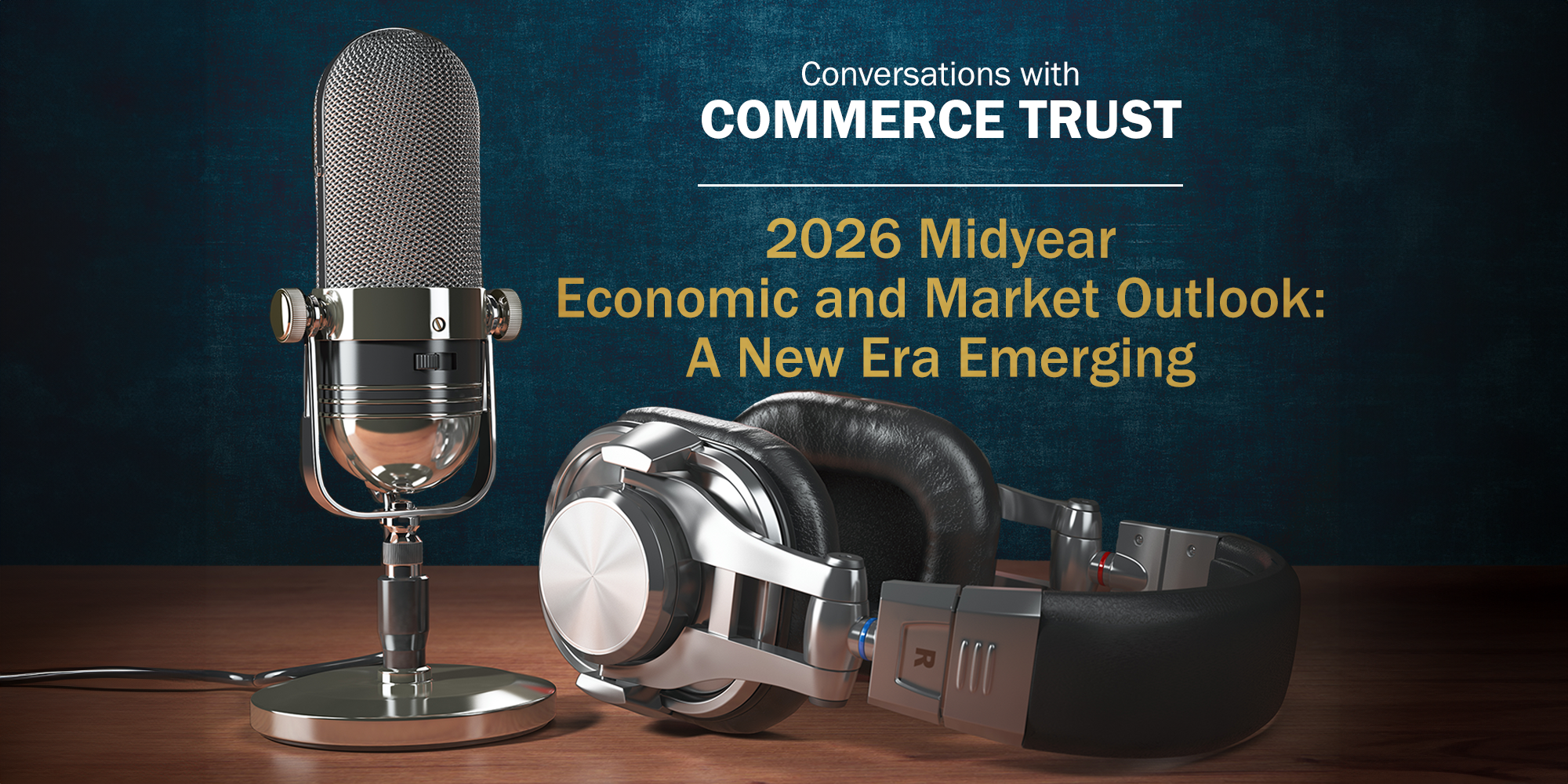 2026 Midyear Economic and Market Outlook: A New Era Emerging