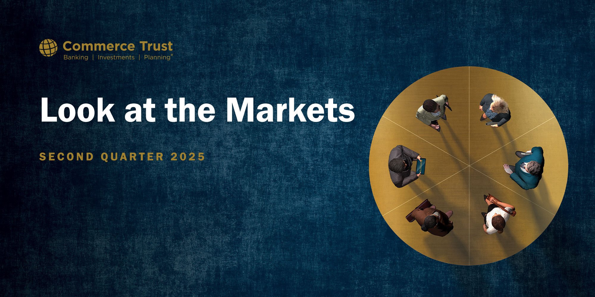 Commerce Trust Look at the Markets Second Quarter 2025